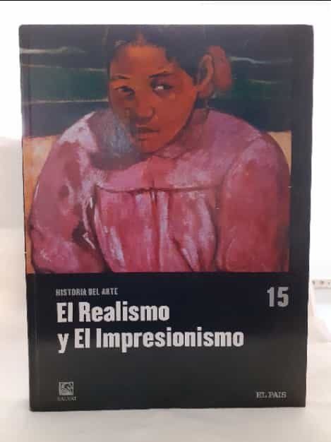 Libro Historia Del Arte El Realismo Y El Impresionismo Por