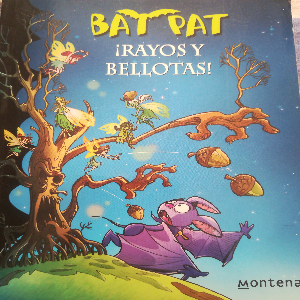 Bat pat ¡Rayos y bellotas!