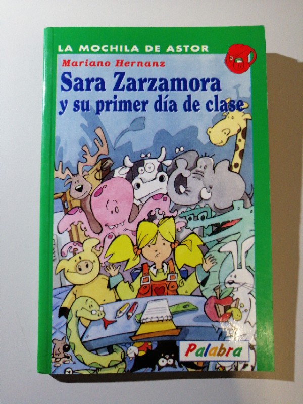 Sara Zarzamora y su primer día de clase – «¡Descubre el drama emocional que cambió la vida de Sara Zarzamora! La historia que todo puede suceder en un solo día (9788482395197)»