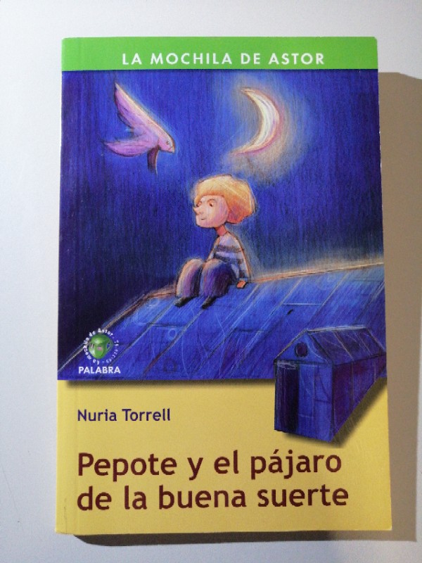 Pepote y el pájaro de la buena suerte – «Descubre el secreto de Pepote: Una historia mágica que te hará reír y llorar al mismo tiempo con la magia de Nuria Torrell»