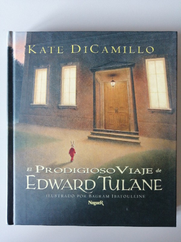 El Prodigioso Viaje De Edward Tulane/ the Prodigious Trip of Edward Tulane – «Descubre el Viaje Mágico del Niño Condenado: Una Odisea de Amor y Perdón en ‘El Prodigioso Viaje de Edward Tulane'»