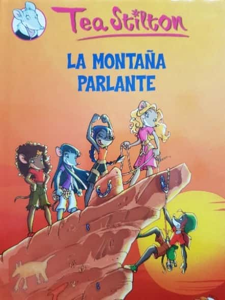 Tea stilton, la montaña parlante – «Descubre el Secreto Mágico: Tea Stilton, La Montaña Parlante que Cambió Mi Vida»