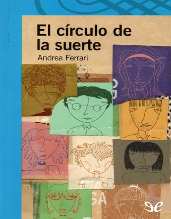 El círculo de la suerte – «Descubre el Círculo Mágico que Cambió la Vida de Andrea Ferrari: ‘El Círculo de la Suerte’ por Alfaguara, un libro que te dejará sin aliento»