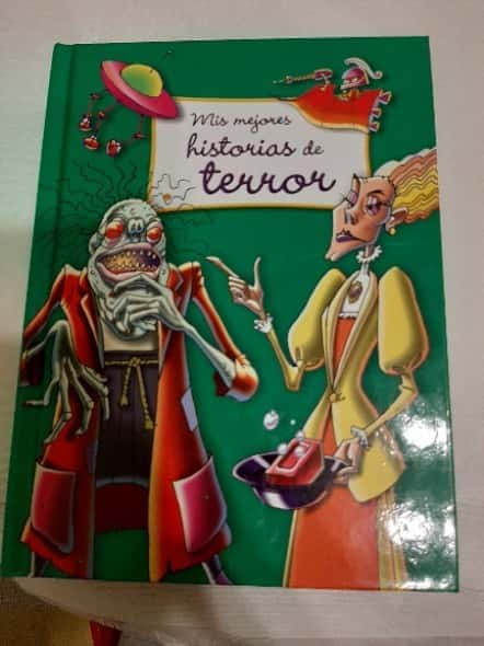 Mis mejores historias de terror – «Descubre las Historias de Terror Más Aterradoras del Siglo: ‘Mis Mejores Historias de Terror’ (9788466225977)»