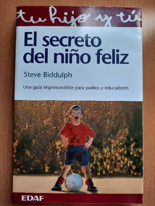 El secreto del niño feliz – «Descubre el secreto para ser feliz: ¡El poder transformador del niño que se atreve!»