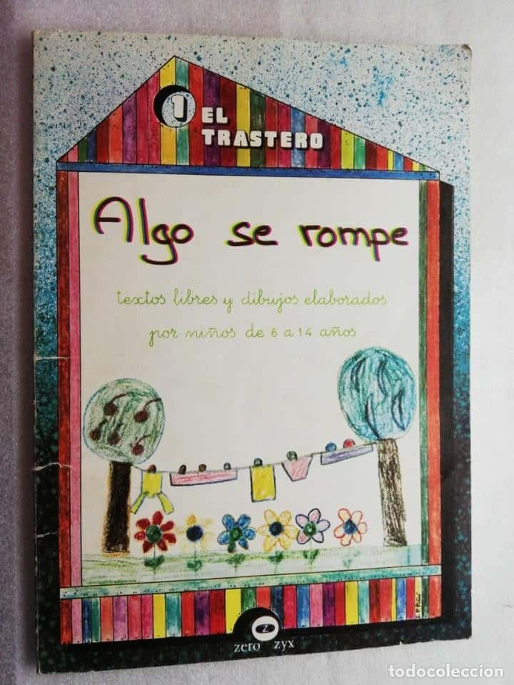 ALGO SE ROMPE: TEXTOS LIBRES Y DIBUJOS ELABORADOS POR NIN?OS DE 6 A 14 AN?OS (EL TRASTERO) – «Descubre la Revelación de los Niños: Textos Libres y Dibujos Revolucionarios en ‘Algo Se Rompe'»