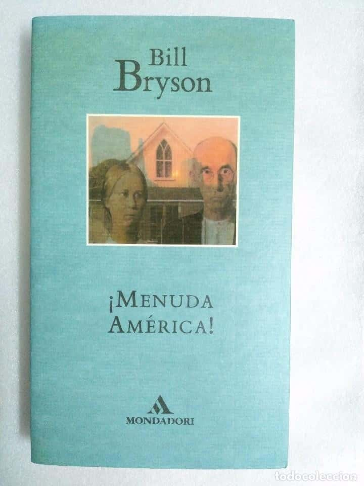 ¡ MENUDA AMERICA !. BILL BRYSON. . PRIMERA EDICIÓN.