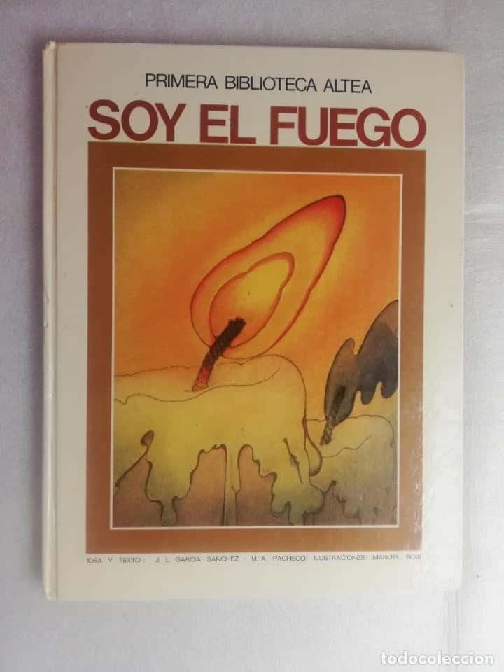 SOY EL FUEGO.PRIMERA BIBLIOTECA ALTEA.