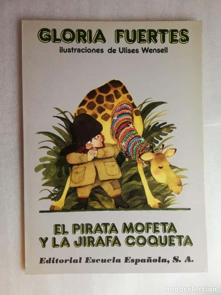 EL PIRATA MOFETA Y LA JIRAFA COQUETA, GLORIA FUERTES. ILUST. ULISES WENSELL. EDIT. ESCUELA ESPAÑOLA