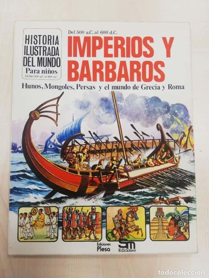 HISTORIA ILUSTRADA DEL MUNDO, IMPERIOS Y BÁRBAROS, ED. PLESA SM