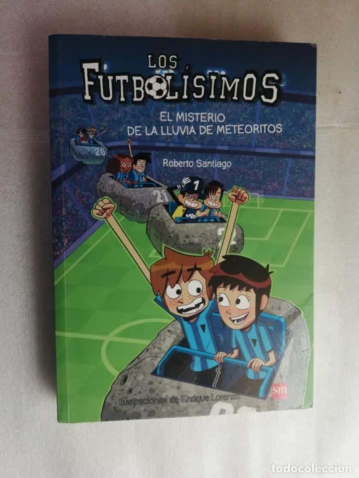 LOS FUTBOLÍSIMOS 9 EL MISTERIO DE LA LLUVIA DE METEORITOS - ROBERTO SANTIAGO/ENRIQUE LORENZO