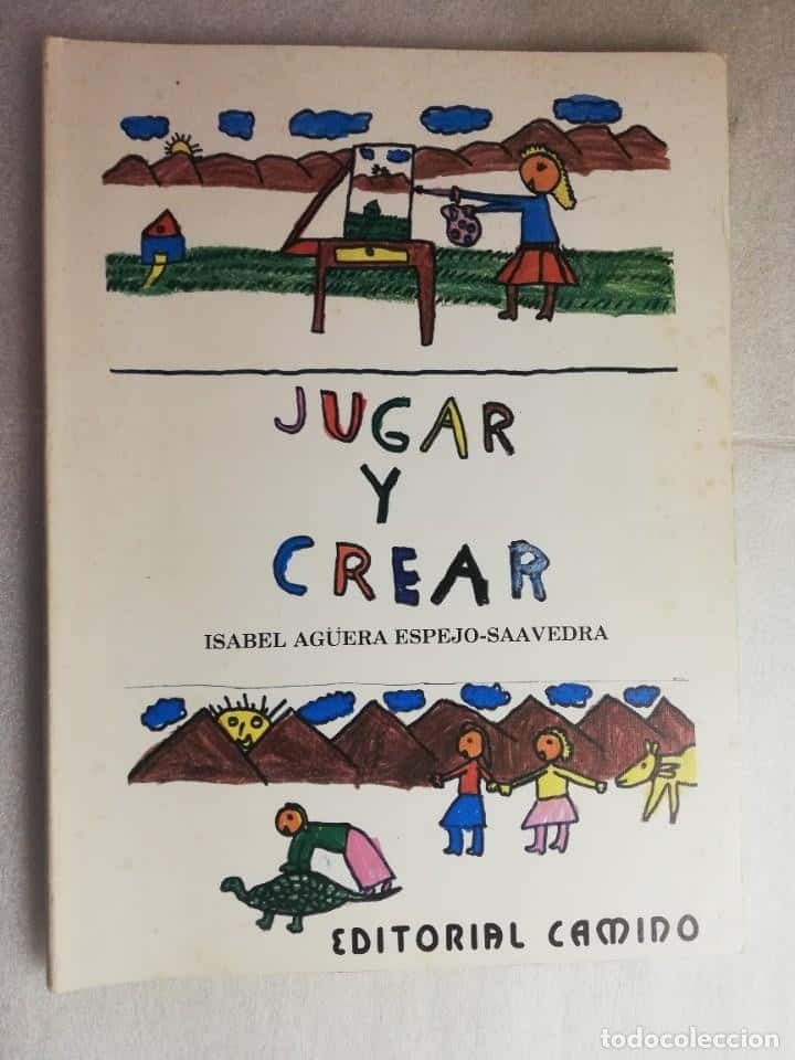 JUGAR Y CREAR AGÜERA ESPEJO-SAAVEDRA, ISABEL