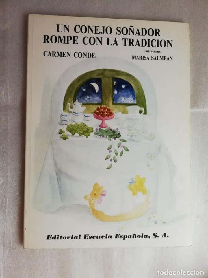 UN CONEJO SOÑADOR ROMPE CON LA TRADICIÓN. CARMEN CONDE, MARISA SALMEAN. ED. ESCUELA ESPAÑOLA