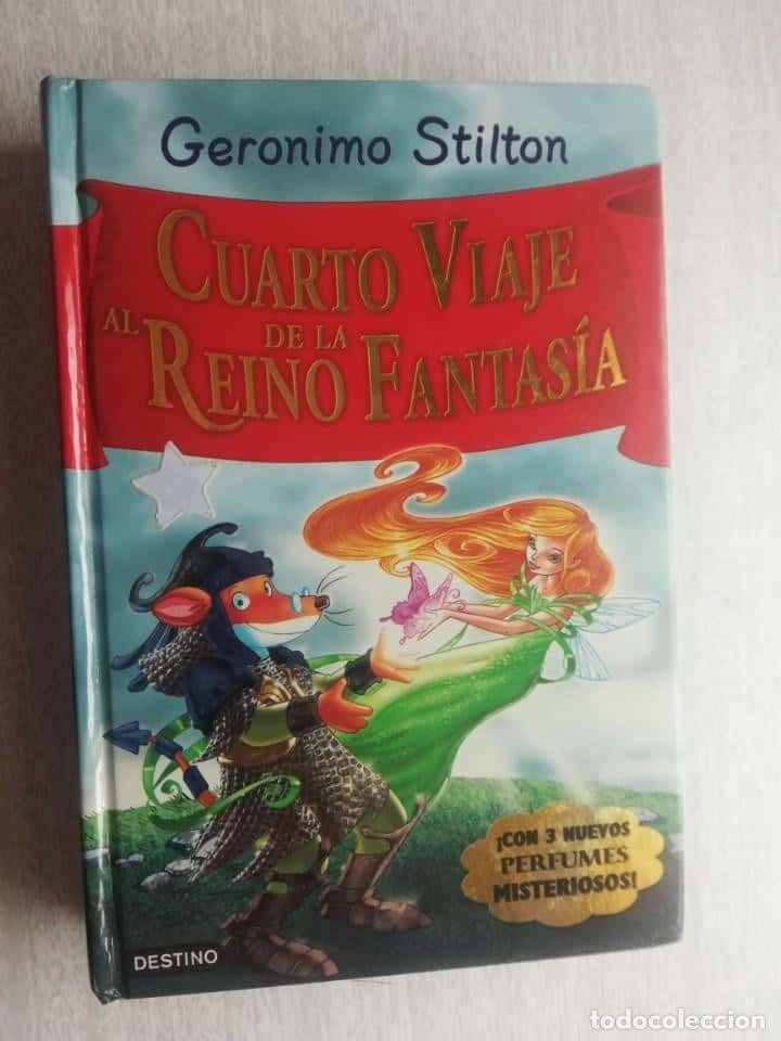 GERONIMO STILTON: CUARTO VIAJE AL REINO DE LA FANTASÍA.