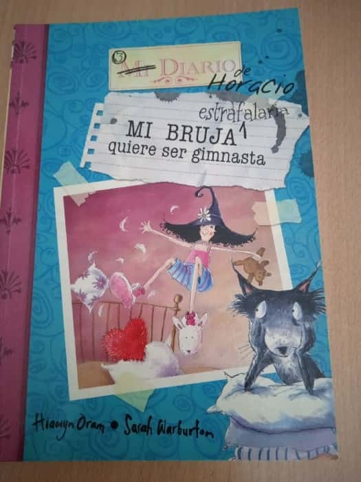 Mi bruja estrafalaria quiere ser gimnasta – «¡Descubre el encanto mágico! Mi bruja estrafalaria quiere ser gimnasta: Una historia de aventuras y superación con Hiawyn Oram»