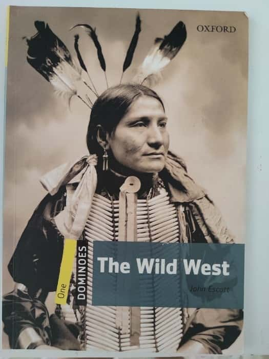 Wild West, Level 1 – «¡Descubre el Poderío del Oeste! «Revisa el emocionante ‘Wild West, Level 1’ de John Escott en esta edición única del Oxford University Press»