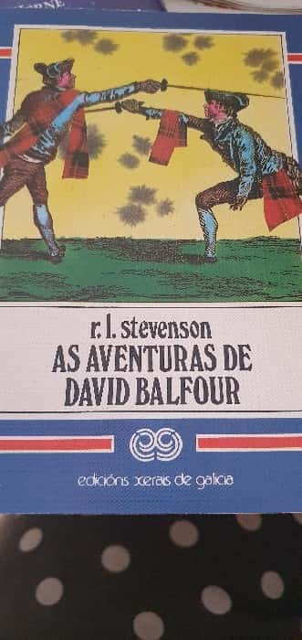 As aventuras de David Balfour – «Desentierra la emoción en ‘As aventuras de David Balfour’: Un clásico de Stevenson que te dejará sin aliento»