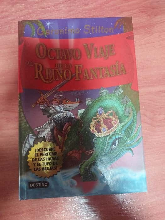 Octavo viaje al Reino de la Fantasía. ¡Descubre el perfume de las hadas y el tufo de las brujas! – «¡Descubre el Misterio del Reino de la Fantasía! Geronimo Stilton te guía en su Octavo Viaje»