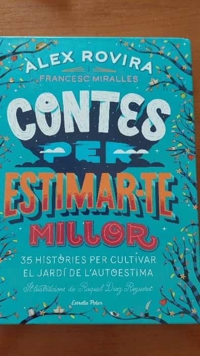 Contes per estimar-te millor – «Descubre los Contes para Estimar-te Mállor: El Libro que te Cambió la Vida (9788491376385)»