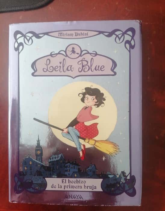 Libro Leila Blue El Hechizo De La Primera Bruja 9788467829204 Por 15€ Segunda Mano 