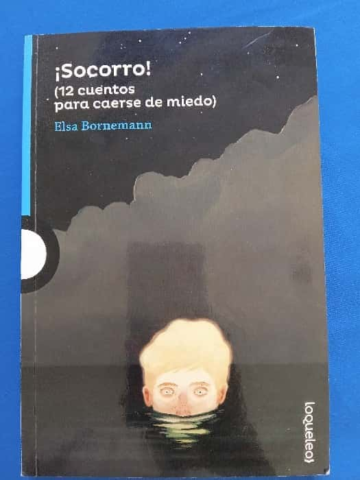 ¡Socorro! (12 cuentos para caerse de miedo) – «¡Despierta tus miedos! 12 cuentos para dejar sin aliento: ¡Socorro!»