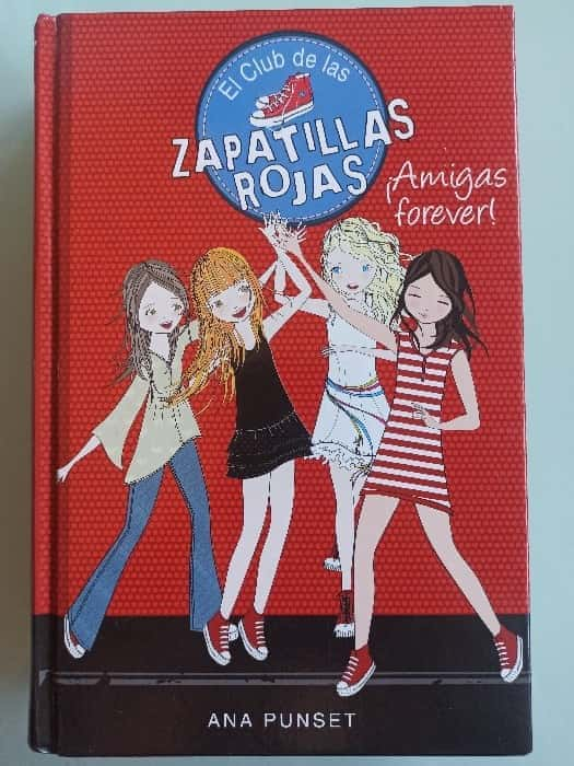 El Club de las Zapatillas Rojas ¡Amigas forever! – «¡Descubre el secreto detrás de las zapatillas rojas más mágicas del mundo: ¡Amigas forever! por Ana Punset, una novela que te hará reír, llorar y recordar la importancia de las amistades más grandes de tu vida.»