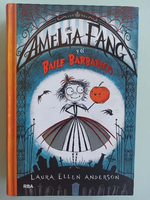 Amelia Frang y el baile barbarico – «Descubre el Baile que Cambió la Historia: ‘Amelia Frang y el Baile Barbarico’ de Laura Ellen Anderson»