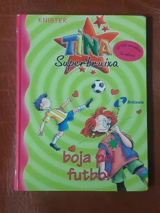 Tina Superbruixa boja pel futbol – «¡La pasión por el fútbol se vuelve loca! ¡Descubre qué esconde ‘Tina Superbruixa boja pel futbol’!»