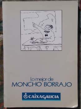 Libro de segunda mano: Lo Mejor de Moncho Borrajo (Caixa Galicia 1990)