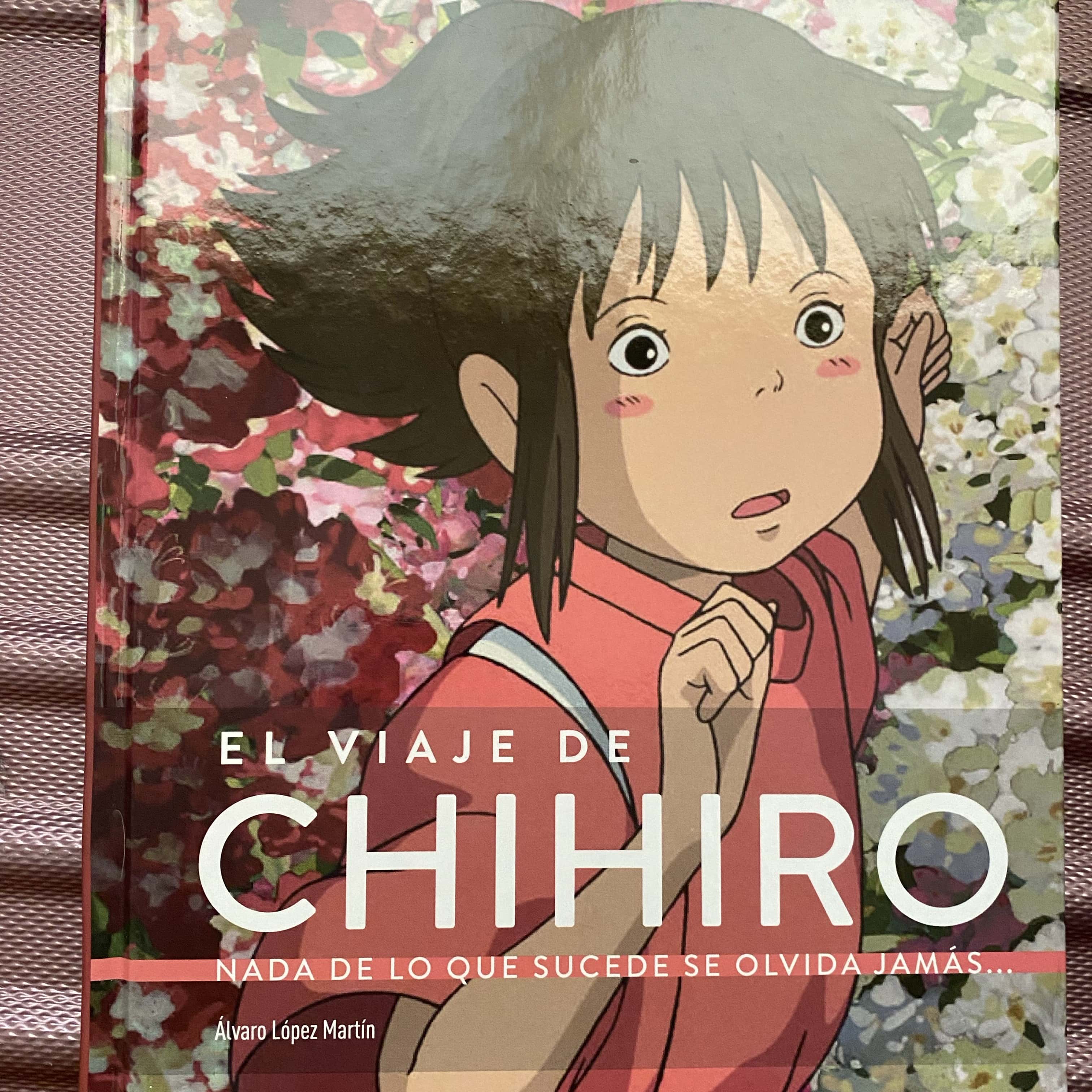 Libro de segunda mano: El viaje de Chihiro. Nada de lo que sucede se olvida jamás...
