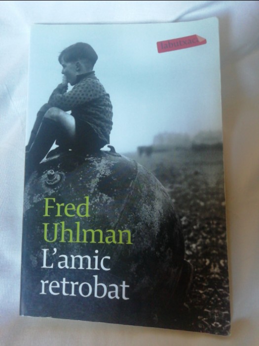 ¡Revive la Emoción de «L’amic Retrobat» de Fred Uhlman, una Joya Literaria de la Editorial LaButxaca!