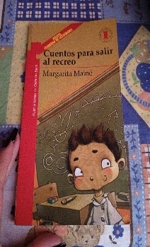 Cuentos Para Salir Al Recreo de Margarita Maine: Una Odisea de la Infancia que te Harñ willas