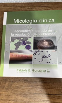 Micología clínica: Aprendizaje basado en la resolución de problemas Micología clínica: Aprendizaje basado en la resolución de problemas