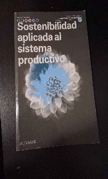 ¡Descubre el Secreto para un Sistema Productivo Sostenible! – Reseña del Libro de Sostenibilidad Aplicada