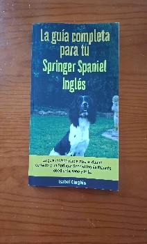 ¡Descubre el Secreto para Dominar a tu Springer Spaniel en Inglés: La Guía Completa de Isabel Cinghia!