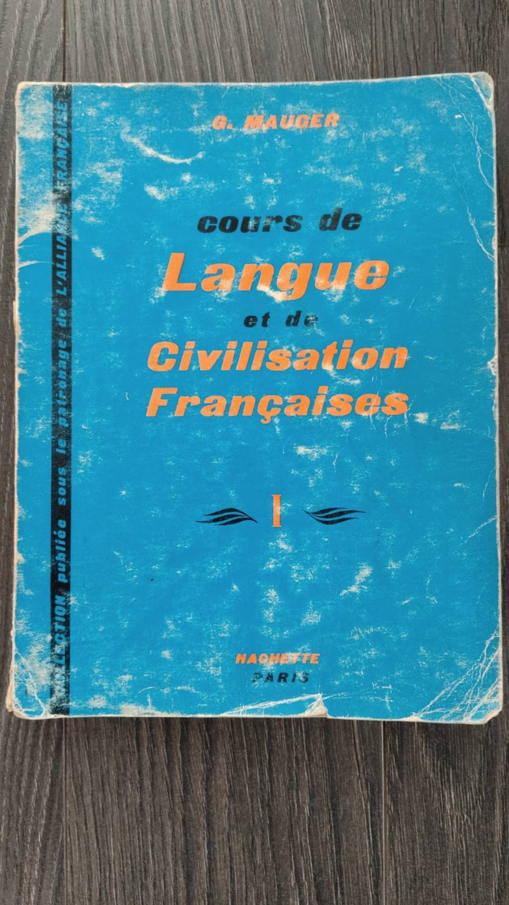 Descubre el mundo de la lengua francesa: Cours de langue et de civilisation francaises de G. Mauger