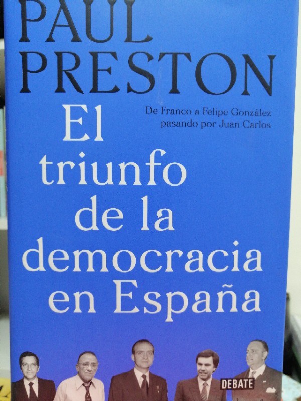 Libro de segunda mano: El triunfo de la democracia en España: De Franco a Felipe González pasando por Juan Carlos