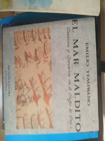 Libro de segunda mano: El mar maldito. Cautivos y corsarios en el Siglo de Oro - Emilio Temprano