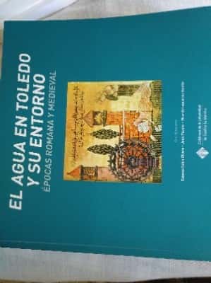 Libro de segunda mano: El agua en Toledo y su entorno. Épocas romana y medieval