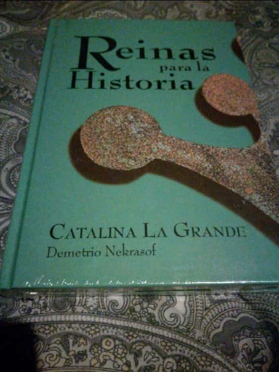 Libro de segunda mano: REINAS DE LA HISTORIA: Catalina La Grande