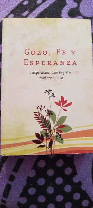 Libro de segunda mano: Gozo Fe Y Esperanza Inspiracion Diaria Para Mujeres De Fe