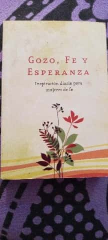Libro de segunda mano: Gozo Fe Y Esperanza Inspiracion Diaria Para Mujeres De Fe
