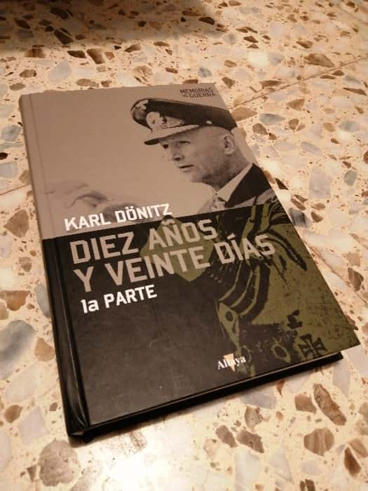 Díez años y veinte días: Una Inmersión en la Historia Naval de Karl Dönitz