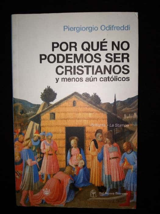 ¡Cuestionando Creencias! Reseña de «Por qué no podemos ser cristianos» por Piergiorgio Odifreddi