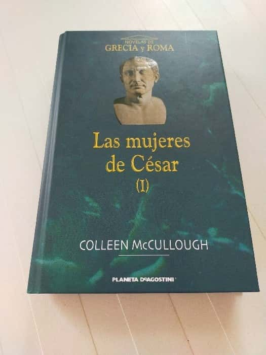 Descubre el Intrigante Mundo de «Las Mujeres de César I» de Colleen McCullough