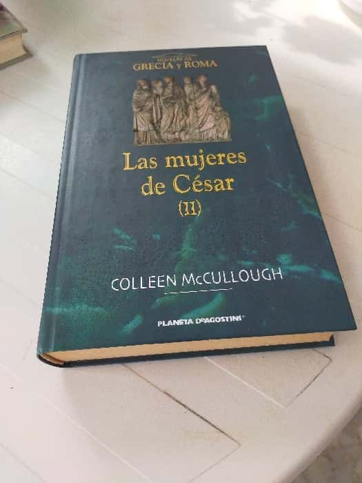 ¡Explora el Poder y la Intriga en «Las Mujeres del César II» de Colleen McCullough!