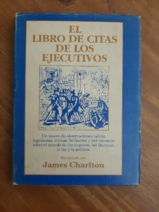 Desata la Inspiración Ejecutiva: Reseña de «El Libro de Las Citas de Los Ejecutivos» de James Charlton