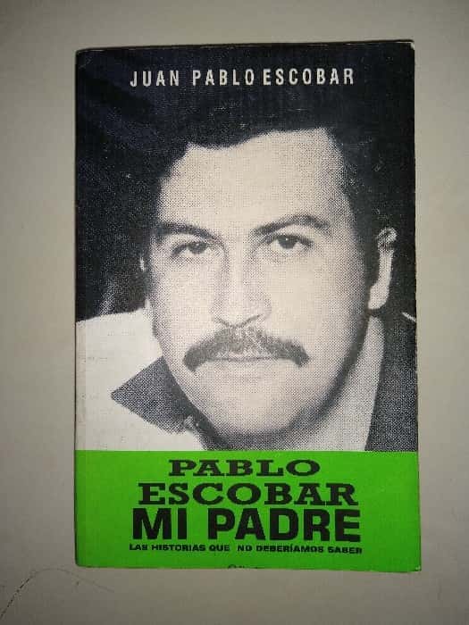 Libro de segunda mano: Pablo Escobar, mi padre : las historias que no deberíamos saber