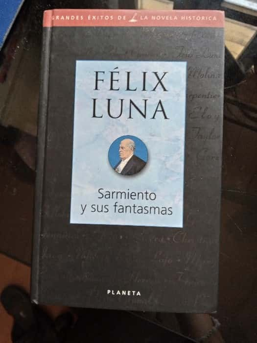 Explorando el Pasado: Reseña de «Sarmiento y sus fantasmas» de Félix Luna