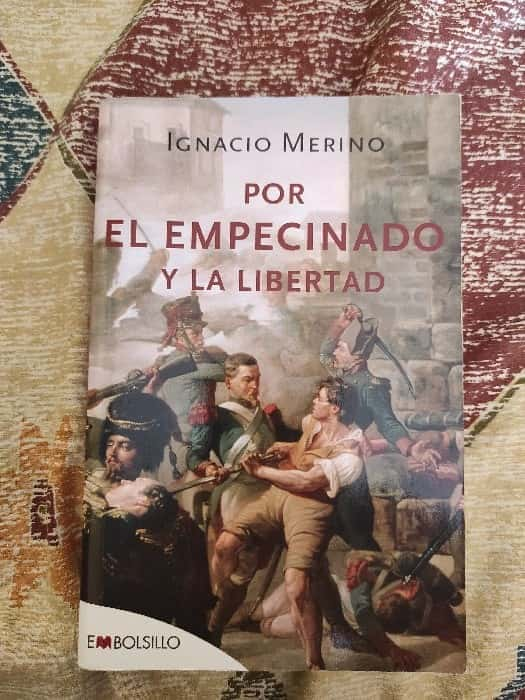 Embárcate en la Lucha por la Libertad: Reseña de «Por el Empecinado y la Libertad» de Ignacio Merino